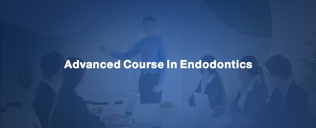 Advanced Course In Endodontics